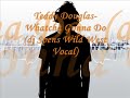 teddy douglas feat margaret grace  - watcha gonna do (dj spens wild west vocal )