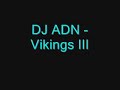 DJ ADN - Vikings III DJ ADN - Vikings III