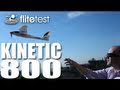 Flite Test - Kinetic 800 - REVIEW