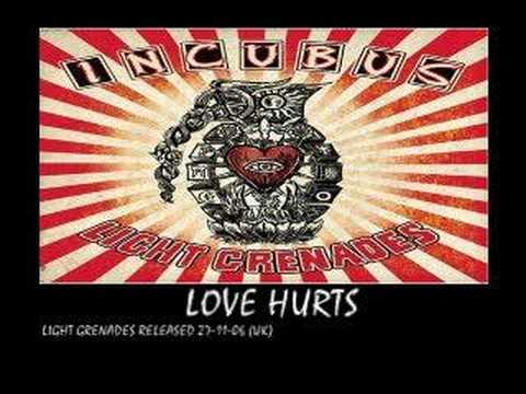 INCUBUS - love hurts - (light grenades 2006)