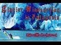 Extreme Glacier Windsurfing in Patagonia