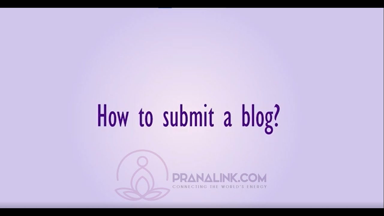 How to submit your blog? - Pranalink