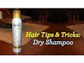 Dry Shampoo | Hair Tips & Tricks