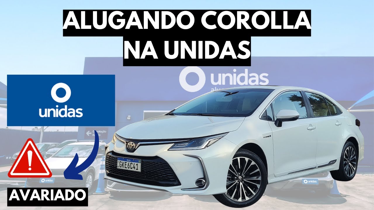 ALUGANDO COROLLA NA UNIDAS - Carro com avarias e agora? #unidas #localiza #movida
