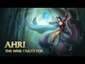 Champion Spotlight - Ahri, the Nine-Tailed Fox