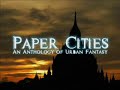 Paper Cities, An Anthology of Urban Fantasy (longer version)