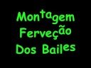 Montagem Ferve��o Dos Bailes