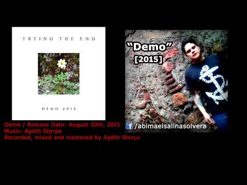 TRYING THE END - Demo 2015 (Independent, 2015) | Teaser & Full Album