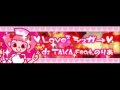 dj TAKA feat. NORIA - LOVE LOVE SUGAR (HQ)