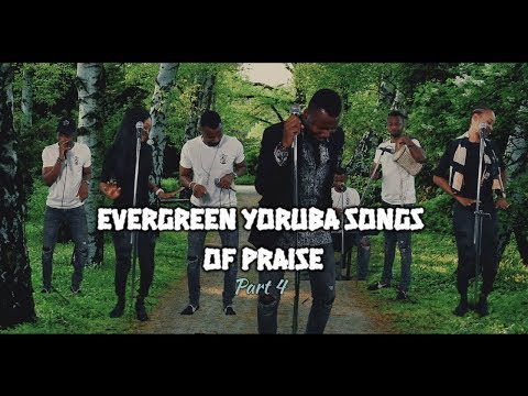Evergreen Yoruba Songs of Praise 4