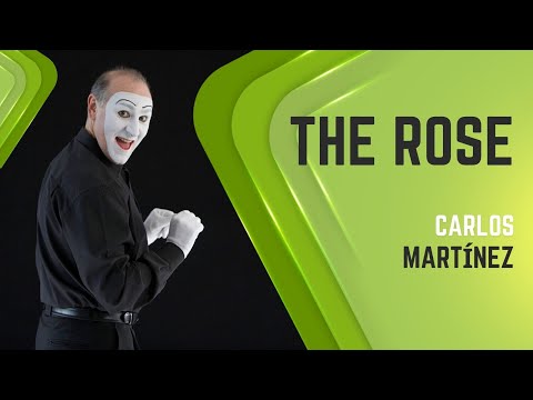 The Rose by Spanish mime actor Carlos MartÃnez