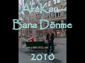 AfaKan - Bana Dönme 2010 YENII [HQ]