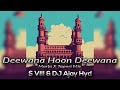 Download Deewana Hoon Deewana Marfa X Tapori Mix Dj Ajay Hyd S Viii Mp3 Song