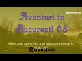 Aventuri in Bucuresti 08