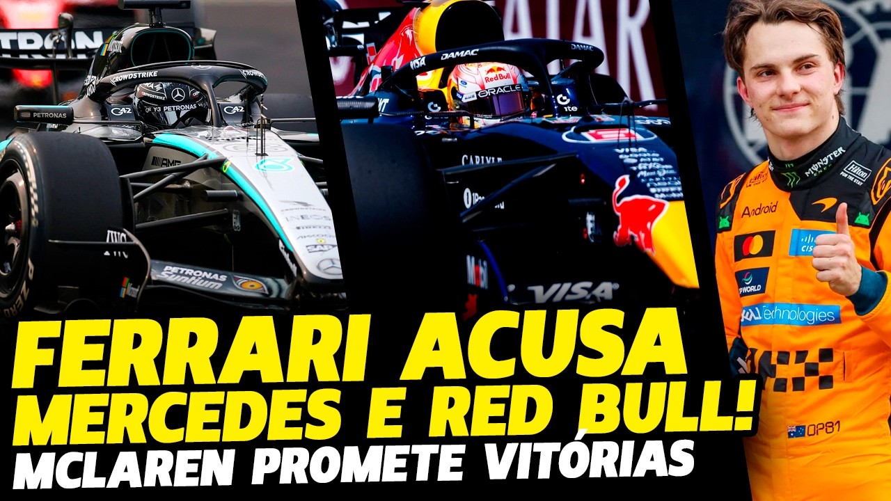 🚨MERCEDES E RED BULL DENUNCIADAS POR "MALANDRAGEM", MCLAREN PROMETE VITÓRIAS | FÓRMULA 1