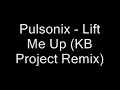 pulsonix - lift me up (kb project mix)