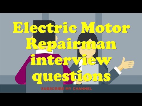 Electric Motor Repairman interview questions Electric Motor Repairman interview questions