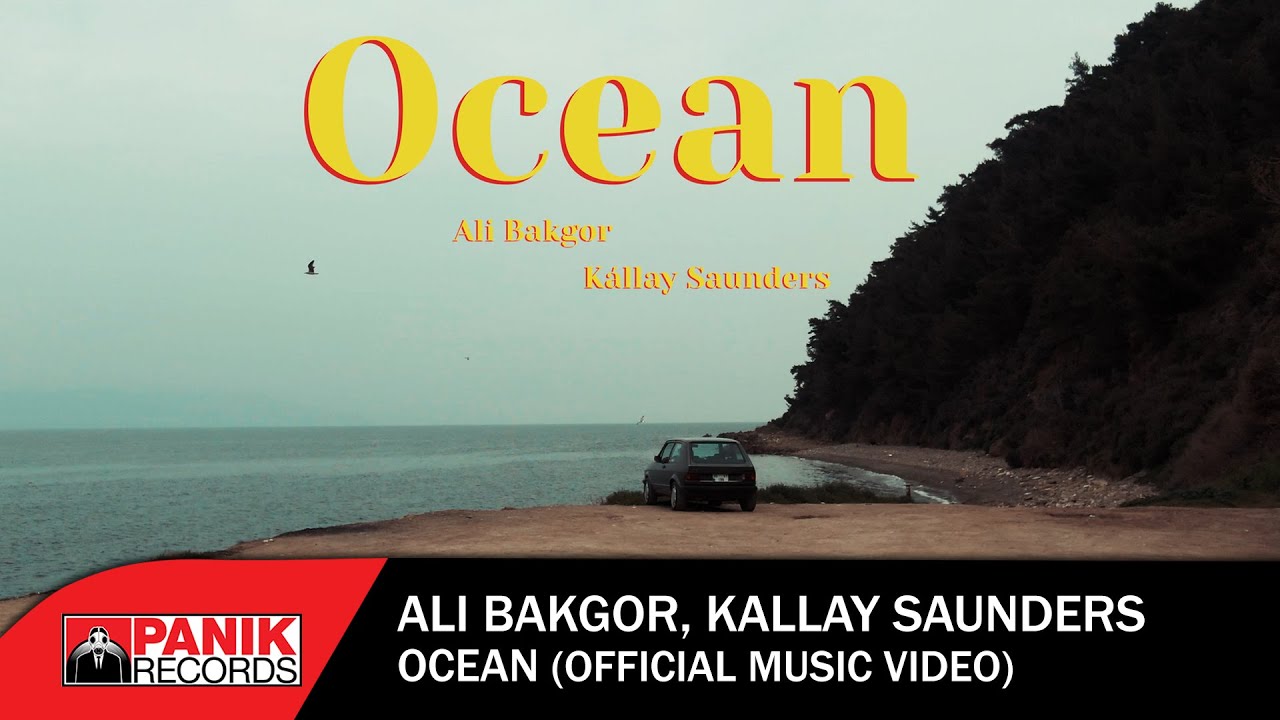 Ali Bakgor, Kallay Saunders - Ocean - Official Music Video