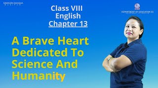 Class VIII English Chapter 13: A brave heart dedicated to Science and Humanity