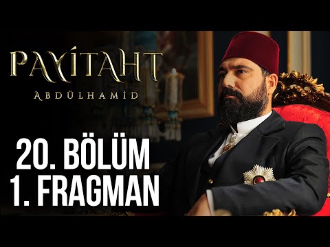 Payitaht Abdülhamid 20. Bölüm Fragmanı                                                                                                                                                                                                                    