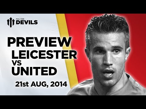 Van Persie For The Chop? |  Leicester vs Manchester United | MATCH PREVIEW Van Persie For The Chop? |  Leicester vs Manchester United | MATCH PREVIEW