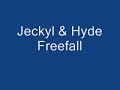 Jeckyl & Hyde - Freefall
