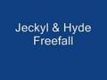Jeckyl & Hyde - Freefall
