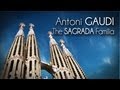 Antoni GAUDI - La SAGRADA Familia - YouTube