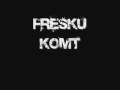 Fresku Komt