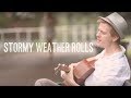 Stormy Weather Rolls - Official  Video