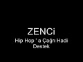 ZENCi - Hip Hop a �a?ri Hadi Destek