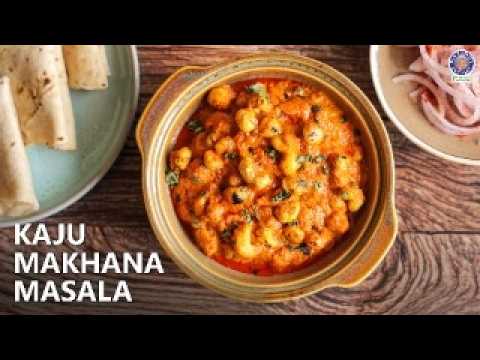 Rich And Creamy Kaju Makhana Masala