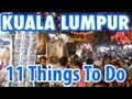 11 Amazing Things To Do in Kuala Lumpur, Malaysia