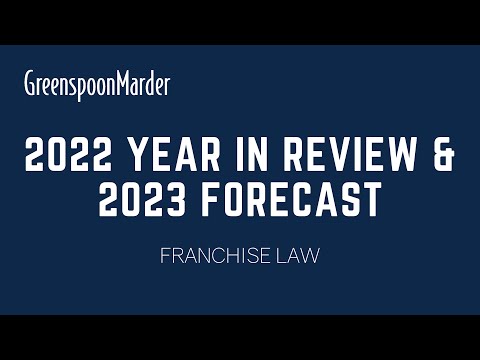 2022 Year in Review & 2023 Forecast: Franchise Law