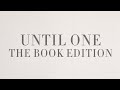 UNTIL ONE: THE BOOK EDITION (product walkthrough)