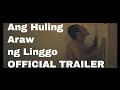 Ang Huling Araw ng Linggo Trailer