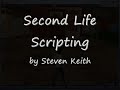 Second Life Scripting Tutorial Second Life Scripting Tutorial