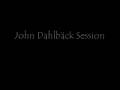 John Dalbäck Session Part IV