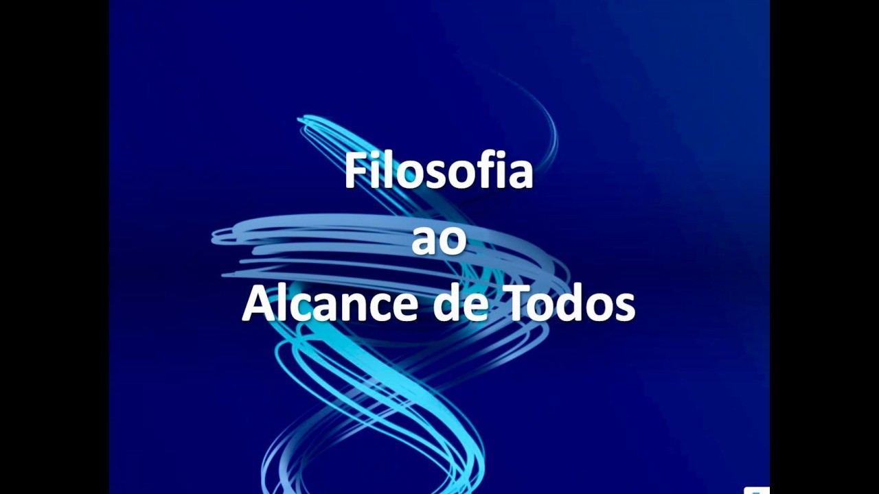 Aula 23 - Curso de Filosofia ao Alcance de Todos