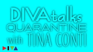 DIVA talks Quarantine with Tina Conti
