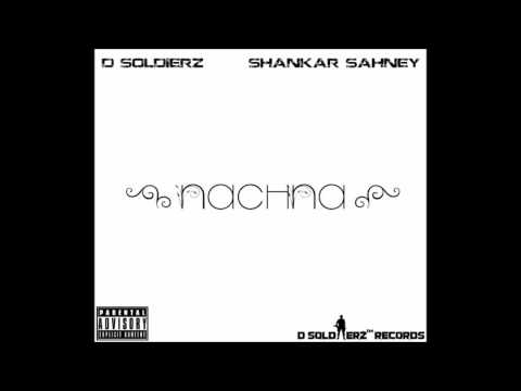 D Soldierz ft. Shankar Sahney - Nachna....new  club song