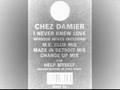 Chez Damier- I Never Knew Love ( MK Club MIx) DETROIT VOCAL