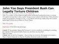 John Yoo Says President Bush Can Legally Torture Children