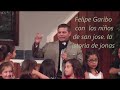 Felipe Garibo (con los niños de san jose)- la historia de jonas