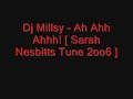 Dj Millsy - Ah Ahh Ahhh! [ Sarah Nesbitts Tune 2oo6 ]