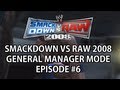 Smackdown vs Raw '08 GM Mode - #6 Double Trouble!