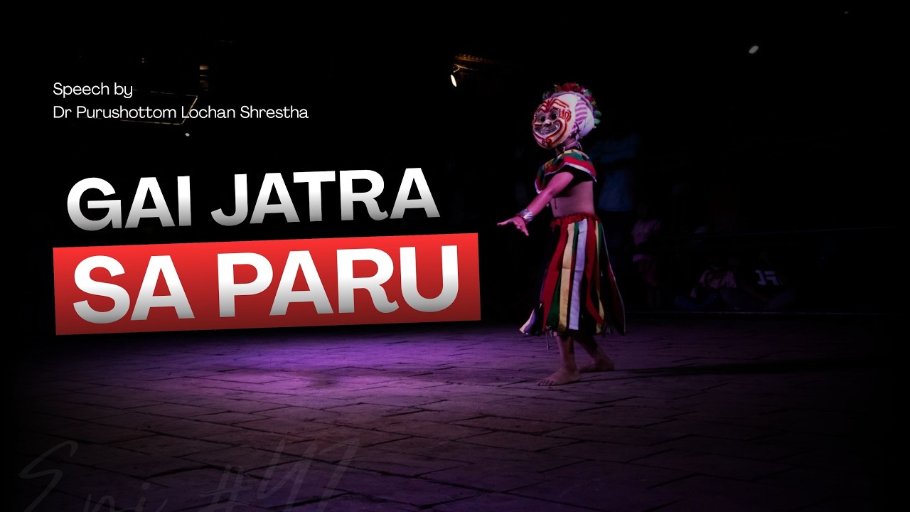 Sa Paru (Gai Jatra) Special Speech by Dr. Purushottom Lochan Shrestha image