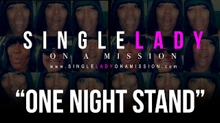 @SingleLadyOnAMission - ONE NIGHT STAND