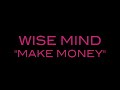WISE MIND - MAKE MONEY
