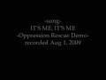 It's Me, It's Me (Oppression Rescue Demo, 2009)